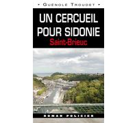 Un cercueil pour Sidonie Saint-Brieuc - Guénolé Troudet - Ouest Et Cie - broché - Roman