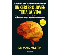 Un cerebro joven toda la vida: Lo que la neurociencia recomienda para conservar un cerebro ágil, claro y resistente al paso del tiempo