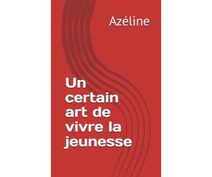 Un certain art de vivre la jeunesse