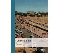 Un certain été - Paul Pérès - Publibook - broché - Roman