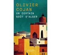 Un certain goût d'Alger Olivier Cojan (Auteur)