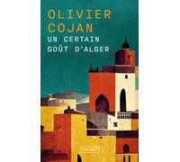 Un certain goût d'Alger - Olivier Cojan - Pocket - Poche - Roman