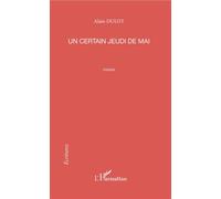 Alain Dulot – Un certain jeudi de mai – Roman – Broché – L'Harmattan