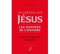 Un Certain Juif, Jésus - Les Données De L'histoire - Tome 5, Enquête Sur L¿'authenticité Des Paraboles
