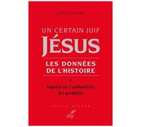 Un Certain Juif, Jésus - Les Données De L'histoire - Tome 5, Enquête Sur L'authenticité Des Paraboles