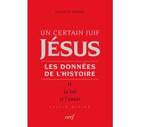 Un certain juif : jesus - tome 4 La loi et l'amour - John Paul Meier - Cerf - broché - Essai