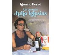 Un certain Julio Iglesias Ignacio Peyro (Auteur), Albert Bensoussan (Traduction)