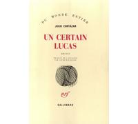 Un certain Lucas Julio Cortazar (Auteur), Laure Bataillon (Traduction)