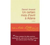 Daniel Arsand – Un certain mois d'avril à Adana