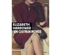 Un certain monde Elizabeth Harrower (Auteur), Paule Guivarch (Traduction)