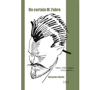 Un Certain M. Fabre - Valéry, Gide, Aragon Et Les Autres