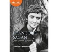 Un certain sourire Françoise Sagan (Auteur), Lola Naymark (Lu par)