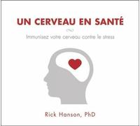 Un cerveau en santé - Immunisez votre cerveau contre le stress - Livre audio 2 CD