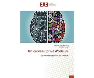 Un cerveau privé d'odeurs: Le monde fascinant de l'odorat