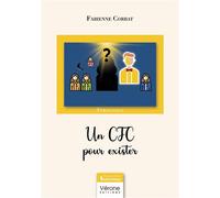 Un CFC pour exister - Fabienne Corbat - Verone Eds - broché - Témoignage
