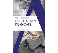 Un chagrin français "Populisme" , "progressisme" , "vivre-ensemble" Ces mots qui nous enferment - Anne Rosencher - Alpha / Humensis - Poche - Essai