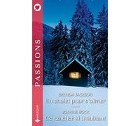 Un chalet pour s'aimer - Ce rancher si troublant