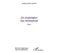 Un challengeur mal récompensé Roman - Amadou Saïkou Diakité - L'harmattan - broché - Roman