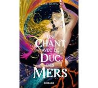 Elise Kova – Un chant avec le duc des mers – Roman adolescent – Broché