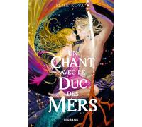 Elise Kova – Un chant avec le duc des mers – Roman adolescent – Broché