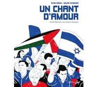 Un chant d'amour Alain Gresh (Auteur), Hélène Aldeguer (Illustration)