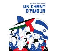 Un Chant D'amour - Israël-Palestine, Une Histoire Française
