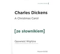 Un chant de Noël. A Christmas Carol avec un dictionnaire Anglais-Polonais pratique