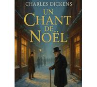 Un chant de Noël (Édition française): Une histoire intemporelle de générosité, de rédemption et de magie de Noël