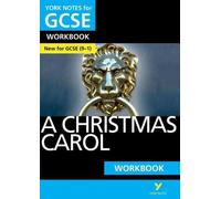 Un chant de Noël : York Notes for GCSE Workbook : - le moyen idéal de rattraper votre retard, de tester vos connaissances et de vous sentir prêt pour les évaluations et les examens de 2025 et 2026