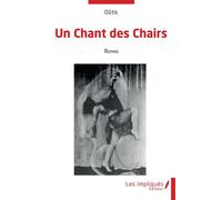 Un Chant des Chairs - Oûtis - Les Impliqués - broché - Roman