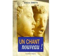 Un Chant Nouveau ! Apprendre A Louer Et A Prier Sans Peine