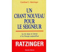 Un Chant Nouveau Pour Le Seigneur. La Foi Dans Le Christ Et La Liturgie Aujourd'Hui