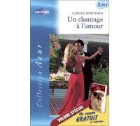 Un chantage à l'amour (collection Azur) + Une liaison interdite (collection Passion)