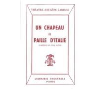 Un chapeau de paille d'Italie Eugène Labiche (Auteur)
