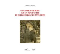 Un chapeau de roue sur un pavé d'enfer et quelques bonnes intentions - René Corona - L'harmattan - broché - Poésie