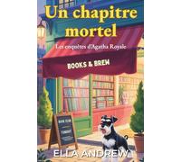 Un chapitre mortel: Une enquête d’Agatha Royale