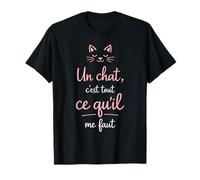 Un Chat C'est Tout ce qu'il me Faut T-Shirt