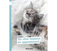 Un chat heureux en appartement 100 trucs pour le rendre heureux - Laetitia Barlerin - Rustica - broché - Guide