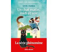 Syou Ishida – Un chat matin, midi et soir – Chats sur ordonnance, tome 2 – Roman – Broché