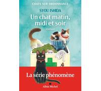 Un chat matin, midi et soir - Syou Ishida - Albin Michel - ebook (ePub) - Roman