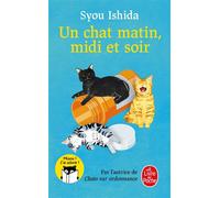 Un chat matin, midi et soir - Syou Ishida - Lgf - Poche - Roman