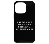 Un Chat ne résoudra Pas Tous Vos problèmes... mais Trois Pourraient Coque pour iPhone 13 Pro