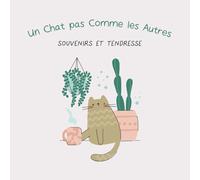 Un Chat pas Comme les Autres | Souvenirs et Tendresse: Un Album à Compléter pour Capturer Chaque Instant Précieux - Impression Couleur Premium