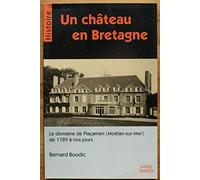 Un château en Bretagne : Le domaine de Plaçamen (Moëlan-sur-Mer) de 1789 à nos jours