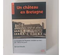 Un château en Bretagne : Le domaine de Plaçamen (Moëlan-sur-Mer) de 1789 à nos jours