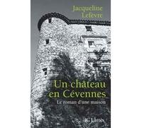 Un château en Cévennes - Jacqueline Lefèvre - Lattes - broché - Roman