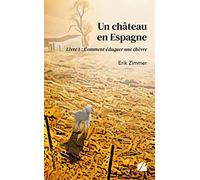 Un château en Espagne - Livre 1 : Comment éduquer une chèvre