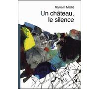 Un château, le silence - Myriam Mallié - Esperluète Eds - broché - Roman