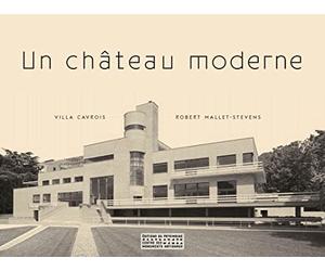 Un château moderne - Villa Cavrois