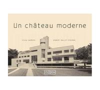 Un Château Moderne - Villa Cavrois, Robert Mallet-Stevens